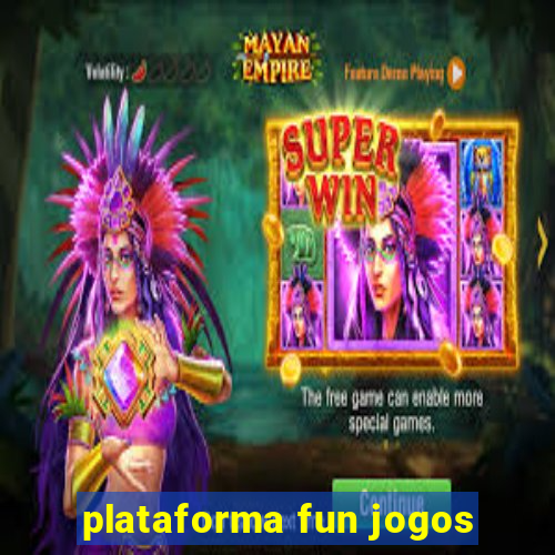 plataforma fun jogos